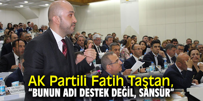 AK Partili Fatih Taştan'dan Büyükşehir'e tepki!