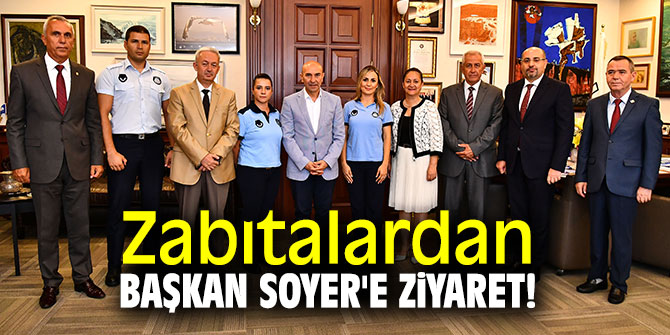 Zabıtalardan Başkan Soyer'e ziyaret!