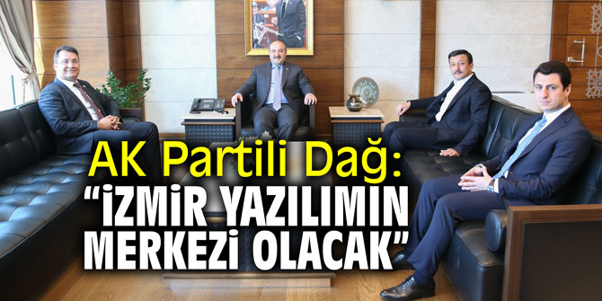 AK Partili Dağ: “İzmir yazılımın merkezi olacak”