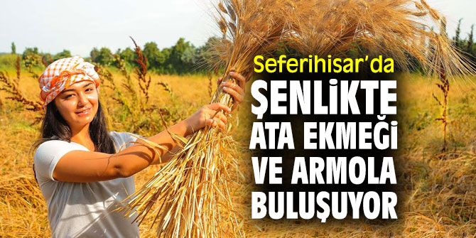 Seferihisar’da şenlik başlıyor!