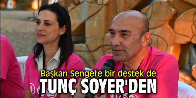 Başkan Sengel'e bir destek de Tunç Soyer'den