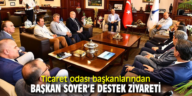 Ticaret odası başkanlarından Başkan Soyer’e destek ziyareti