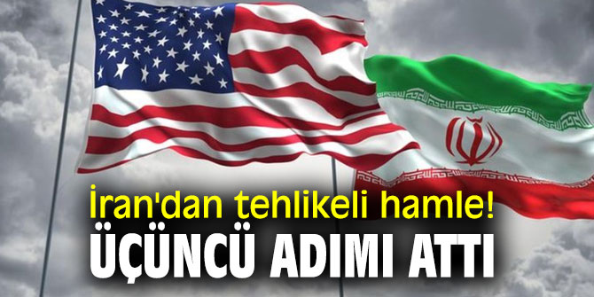 İran'dan kritik hamle! Üçüncü adımı attı