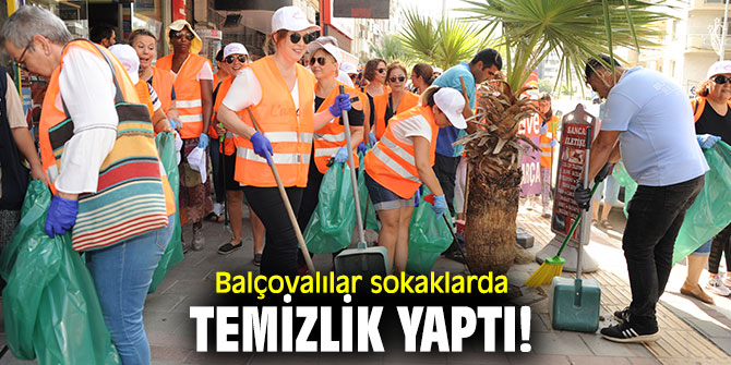 Balçovalılar sokaklarda temizlik yaptı!