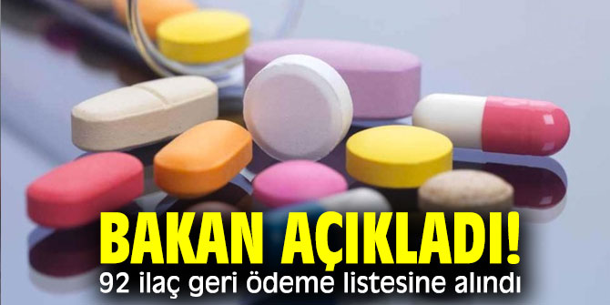 Bakan açıkladı! 92 ilaç geri ödeme listesine alındı
