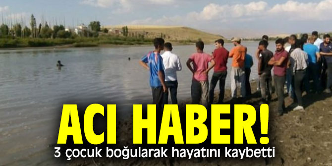 Acı haber! 3 çocuk boğularak hayatını kaybetti