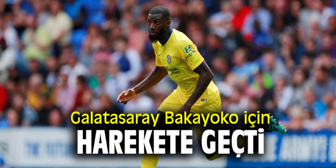 Galatasaray Bakayoko için harekete geçti