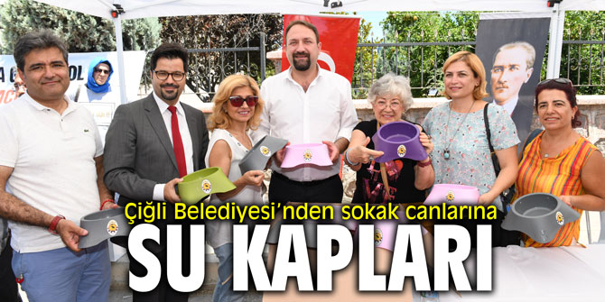 Çiğli Belediyesi’nden sokak canlarına su kapları