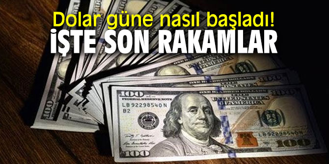 Yeni haftaya dolar nasıl başladı? İşte son rakamlar