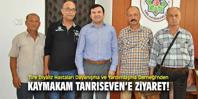 Tire Diyaliz Hastaları Dayanışma ve Yardımlaşma Derneği'nden  Kaymakam Tanrıseven’e ziyaret!