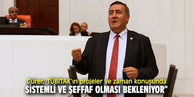 CHP'li Gürer, TÜBİTAK'ı Bakan Varank'a sordu!