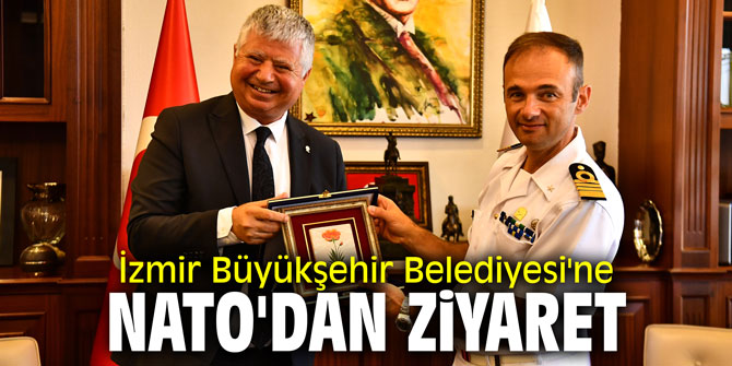 İzmir Büyükşehir Belediyesi'ne NATO'dan ziyaret