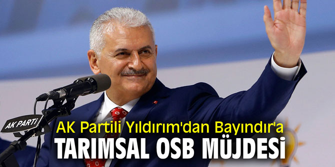 AK Partili Yıldırım'dan Bayındır'a tarımsal OSB müjdesi