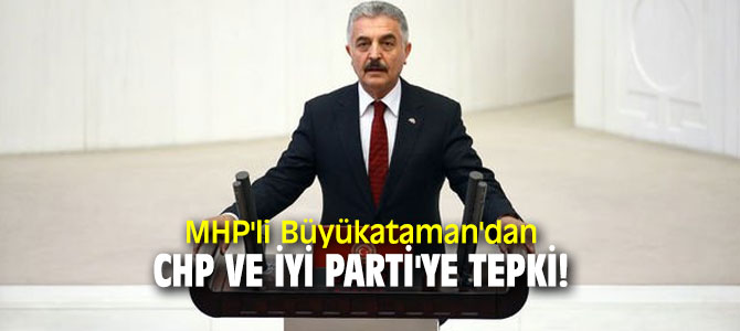 MHP'den  CHP ve İYİ Parti'ye tepki!