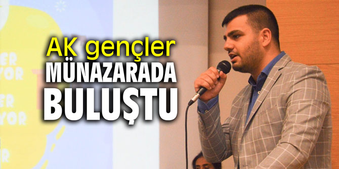 AK gençler münazarada buluştu