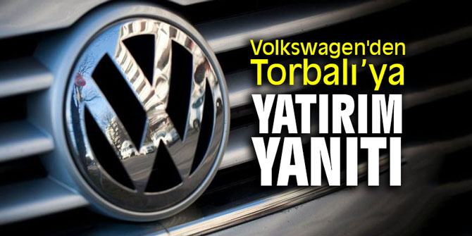 Volkswagen'den Torbalı’ya yatırım yanıtı