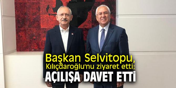 Başkan Selvitopu, Kılıçdaroğlu'nu ziyaret etti; açılışa davet etti