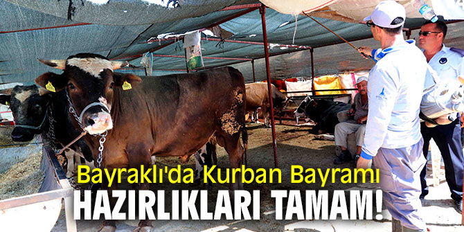  Bayraklı'da Kurban Bayramı hazırlıkları tamam!