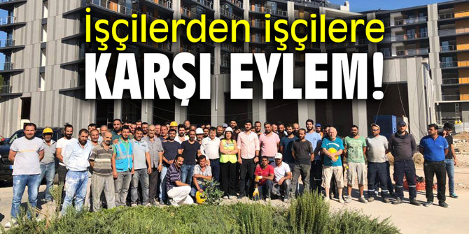 İşçilerden işçilere karşı eylem!