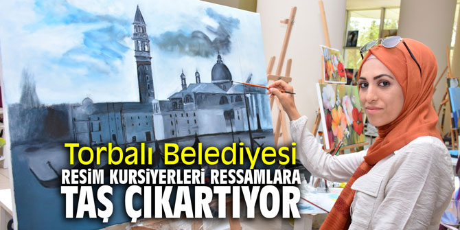 Torbalı Belediyesi resim kursiyerleri ressamlara taş çıkartıyor