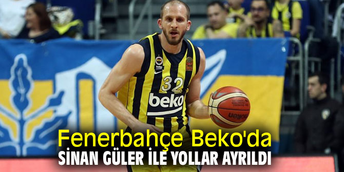Sinan Güler, Fenerbahçe Beko'den ayrıldı!