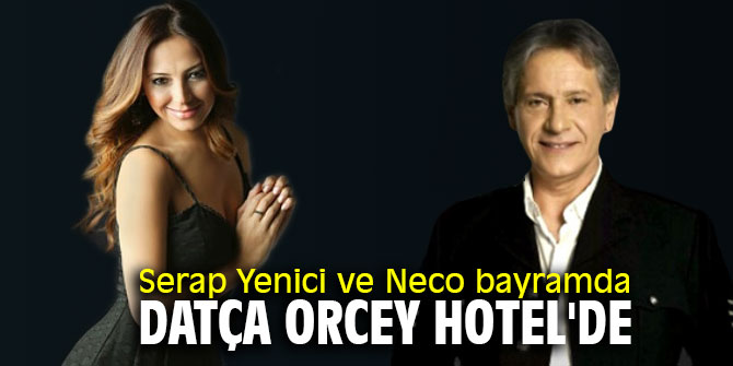 Serap Yenici ve Neco bayramda Datça Orcey Hotel'de