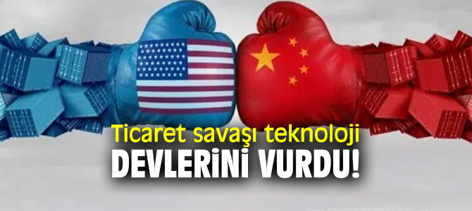 Ticaret savaşı teknoloji devlerini vurdu!