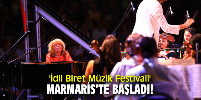 'İdil Biret Müzik Festivali' Marmaris’te başladı!
