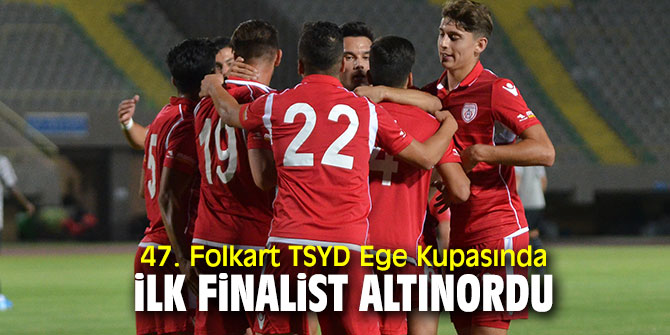 Altınordu, TSYD Ege Kupası'nda finaline adını yazdırdı!