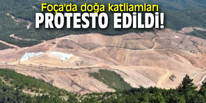 Foça'da doğa katliamları protesto edildi!