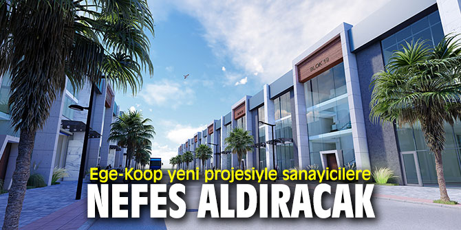 Ege Koop Ege Ticaret Merkezi, İzmir’de ihracatın gelişmesine katkı sağlayacak!