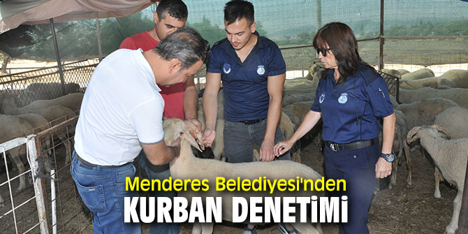 Menderes Belediyesi'nden Kurban Bayramı denetimi!