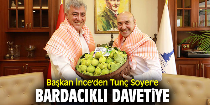 Başkan İnce'den Tunç Soyer'e Bardacıklı Davetiye