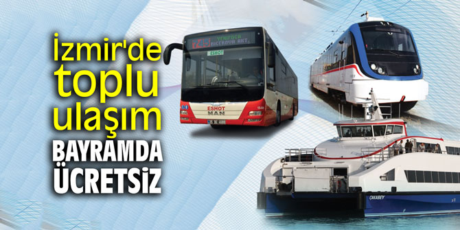 İzmir'de toplu ulaşım bu bayram da ücretsiz