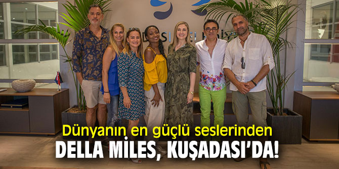 Della Miles, Kuşadası’da!
