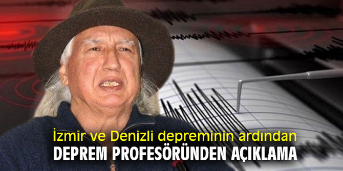 İzmir ve Denizli depreminin ardından deprem profesöründen açıklama