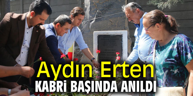 Aydın Erten kabri başında anıldı