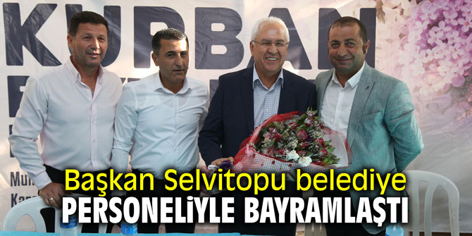 Başkan Selvitopu belediye personeliyle bayramlaştı