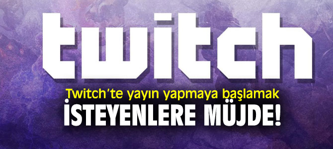 Twitch yayın açma yazılımı için kayıtlara başladı