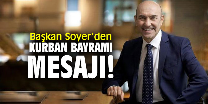 Tunç Soyer’den Kurban Bayramı mesajı!