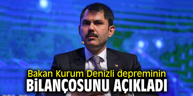 Bakan Kurum Denizli depreminin bilançosunu açıkladı