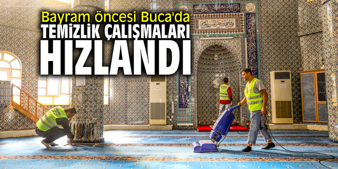 Bayram öncesi Buca'da temizlik çalışmaları hızlandı