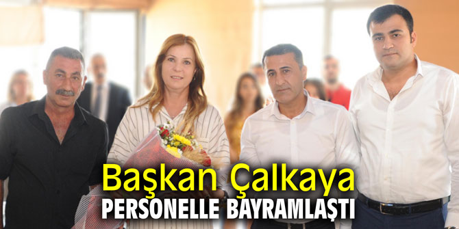 Başkan Çalkaya personelle bayramlaştı