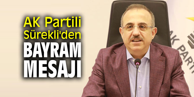 AK Partili Sürekli'den Bayram mesajı