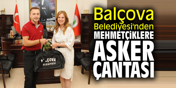 Balçova Belediyesi'nden Mehmetçiklere asker çantası
