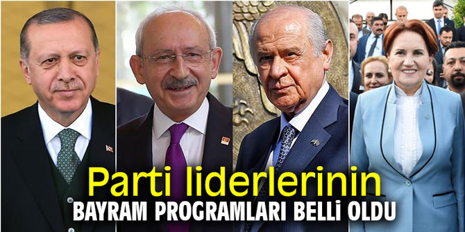 Parti liderlerinin bayram programları belli oldu