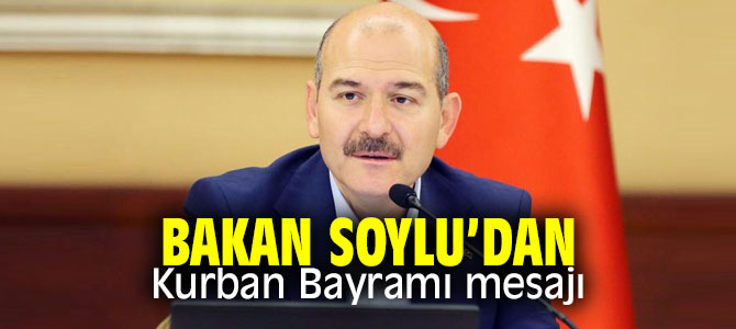 İçişleri Bakanı Süleyman Soylu'dan Kurban Bayramı mesajı