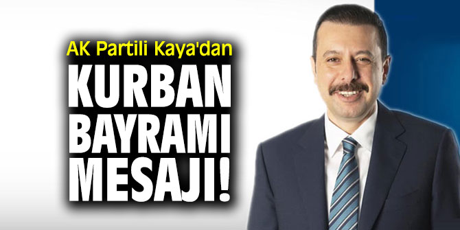 AK Partili Kaya'dan Kurban Bayramı mesajı!