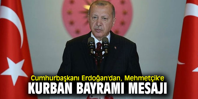 Erdoğan'dan Mehmetçik'e Kurban Bayramı mesajı