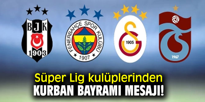 Süper Lig kulüplerinden Kurban Bayramı mesajı!